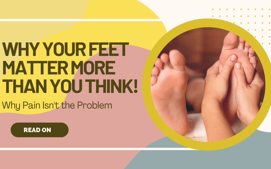 Why Your Feet Matter More Than You Think